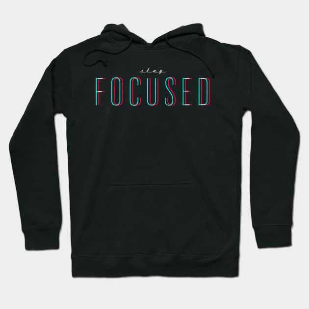 stay focused Hoodie by thurnzmwidlakpe